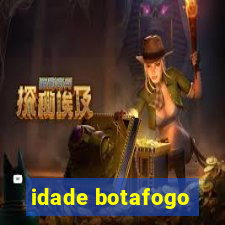 idade botafogo